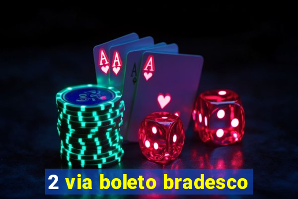 2 via boleto bradesco